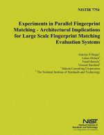 Nistir 7754: Experiments in Parallel Fingerprint Matching - Architectural Implications for Large Scale Fingerprint Matching Evaluat