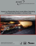 Impact on Respirable Dust Levels When Operating a Flooded-bed Scrubber in 20-foot Cuts