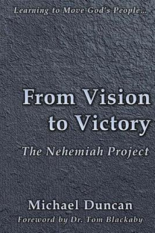 From Vision to Victory: The Nehemiah Project