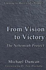 From Vision to Victory: The Nehemiah Project