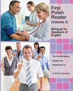 First Polish Reader (Volume 3): Bilingual for Speakers of English