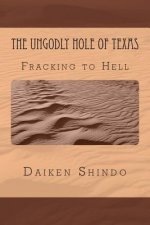 The UnGodly Hole of Texas: Fracking In Hell