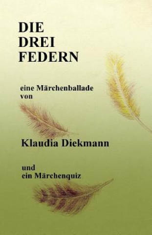Die Drei Federn: Eine Maerchenballade