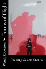 Forms of Flight: Twenty Seven Stories