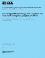 Paleontology and Geochronology of the Long Beach Core Sites and Monitoring Wells, Long Beach, California