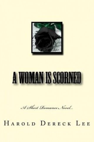 A Woman Is Scorned