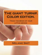 The giant turnip. Color editon: Train the brain of your little genius