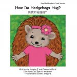 How Do Hedgehogs Hug? Simplified Mandarin Trade Version: - Many Ways to Show Love