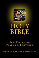 Holy Bible: New Testament, Psalms & Proverbs