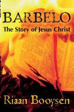 Barbelo: The Story Of Jesus Christ