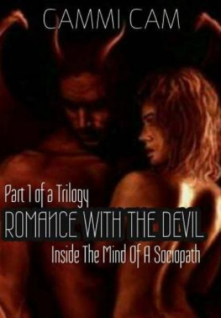 Romance With The Devil: Inside The Mind Of A Sociopath