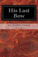 His Last Bow: An Epilogue of Sherlock Holmes