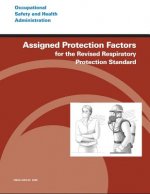 Assigned Protection Factors for the Revised Respiratory Protection Standard
