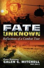 Fate Unknown: Reflections of a Combat Tour