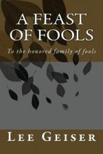 A feast of Fools: To the honored family of fools
