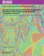 Geophysical Interpretations of the Southern Espanola Basin, New Mexico, That Contribute to Understanding Its Hydrogeologic Framework