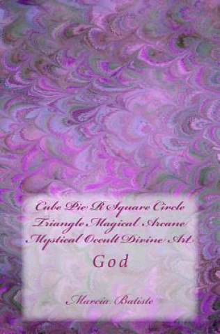 Cube Pie R Square Circle Triangle Magical Arcane Mystical Occult Divine Art: God