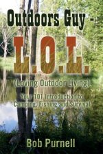 Outdoors Guy - L.O.L: (Loving Outdoor Living)