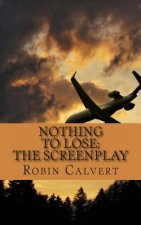 Nothing to Lose: The Screenplay