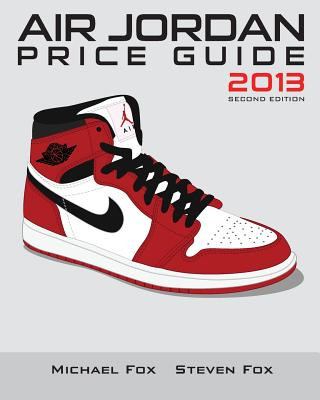 Air Jordan Price Guide 2013 (Black/White) (Michael Tran,Steven Huynh)(Brožovaná)
