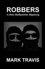 Robbers: Dan Ballantine Mystery Number 19