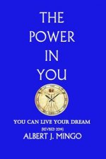 The Power In You!: You Can Live Your Dream