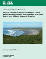 History of Earthquakes and Tsunamis along the Eastern Aleutian-Alaska Megathrust, with Implications for Tsunami Hazards in the California Continental