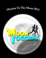 Mission To The Moon 2013: Year in Review: To Boldly Run Where No One Has Run Before