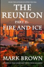 The Reunion Part II: Fire and Ice