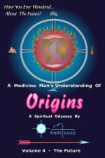 Origins - 4: The Future