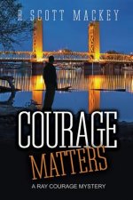 Courage Matters: A Ray Courage Mystery