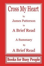 Cross My Heart by James Pattereson In A Brief Read: A Summry