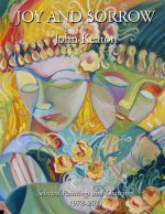 Joy and Sorrow: Selected Paintings and Drawings 1978-2011