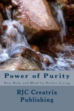 Power of Purity: Pure Body and Mind for Perfect Living