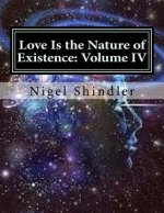 Love Is the Nature of Existence: Volume IV: The Creator