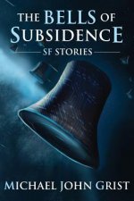 The Bells of Subsidence: Science Fiction Stories