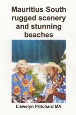 Mauritius South Rugged Scenery and Stunning Beaches: A Souvenir Collection of Colour Photographs with Captions