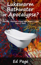 Lukewarm Bathwater or Apocalypse?