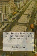 The Secret Survivor: a New Orleans Farce (new edition)