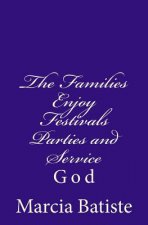The Families Enjoy Festivals Parties and Service: God