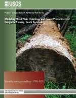Modeling Flood Plain Hydrology and Forest Productivity of Congaree Swamp, South Carolina