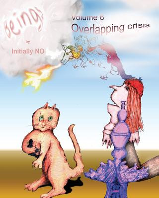 Beings: Overlapping crisis
