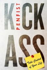Kick Ass: Take Control of Your Life