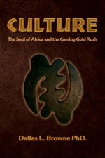 Culture: The Soul of Africa and the Coming Gold Rush