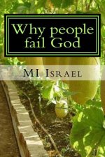 Why people fail God: 34 Reasons why people fail God