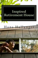 Inspired Retirement House: How to Retire Early Where You Want