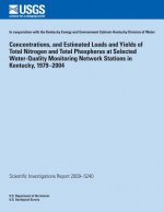 Concentrations, and Estimated Loads and Yields of Total Nitrogen and Total Phosphorus at Selected Water-Quality Monitoring Network Stations in Kentuck