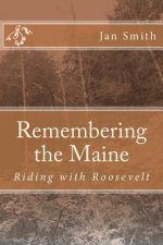 Remembering the Maine: Riding with Roosevelt