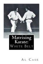 Matrixing Karate: White Belt