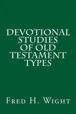 Devotional Studies of Old Testament Types